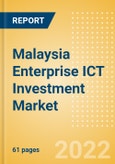 Malaysia Enterprise ICT Investment Market Trends by Budget Allocations (Cloud and Digital Transformation), Future Outlook, Key Business Areas and Challenges, 2022- Product Image