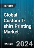 Global Custom T-shirt Printing Market by Printing Technique (Digital Printing, Plot Printing, Screen Printing), Design (Artwork, Graphic Designed Shirt), Sales Channel, End-use - Forecast 2024-2030- Product Image