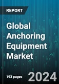 Global Anchoring Equipment Market by Equipment (Anchor, Anchor Chain, Anchoring & Mooring Hardware), Sales Channel (Offline, Online) - Forecast 2024-2030- Product Image