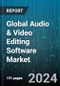 Global Audio & Video Editing Software Market by Component (Services, Solution), Device (Desktop Computer or Laptop, Mobile), Deployment, Application, End-User - Forecast 2024-2030 - Product Image