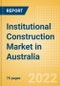 Institutional Construction Market in Australia - Market Size and Forecasts to 2026 - Product Thumbnail Image