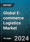 Global E-commerce Logistics Market by Mode of Transport (Airways, Railways, Roadways), Service Type (Transportation, Warehousing), Model, Operational Area, End-User Industry - Forecast 2024-2030- Product Image
