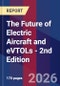 The Future of Electric Aircraft and eVTOLs - 2nd Edition - Product Thumbnail Image