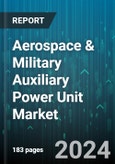 Aerospace & Military Auxiliary Power Unit Market by Components, Application - Global Forecast 2025-2030- Product Image