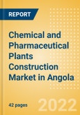 Chemical and Pharmaceutical Plants Construction Market in Angola - Market Size and Forecasts to 2026 (including New Construction, Repair and Maintenance, Refurbishment and Demolition and Materials, Equipment and Services costs)- Product Image