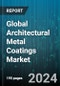Global Architectural Metal Coatings Market by Resin Type (Fluoropolymer, Polyester, Polyurethane), Coating Type (Exterior, Interior), Extrusion Coating Application, Coil Coating Application, User - Forecast 2024-2030 - Product Image