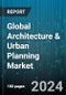 Global Architecture & Urban Planning Market by Offering (Services, Software), Function (Architectural Design, Construction & Project Management, Environmental & Sustainability Planning), Construction Type, End-Use - Forecast 2024-2030 - Product Image