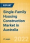Single-Family Housing Construction Market in Australia - Market Size and Forecasts to 2026 (including New Construction, Repair and Maintenance, Refurbishment and Demolition and Materials, Equipment and Services costs) - Product Thumbnail Image