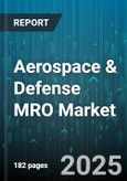 Aerospace & Defense MRO Market by Component Type (Airframe, Avionics, Engines), Service Type (Component Repair & Overhaul, Heavy Maintenance, Line Maintenance), Service Provider, End User - Global Forecast 2025-2030- Product Image