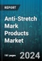 Anti-Stretch Mark Products Market by Products, Distribution Channel - Global Forecast 2025-2030 - Product Image