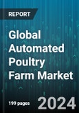 Global Automated Poultry Farm Market by Type (Broiler Farms, Layer Farms), Equipment (Automatic Chicken Breeder Nesting, Automatic Egg Incubator, Broiler & Layer Cages), End-User - Forecast 2024-2030- Product Image