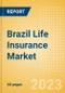 Brazil Life Insurance Market Size and Trends by Line of Business, Distribution, Competitive Landscape and Forecast to 2027 - Product Image