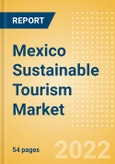 Mexico Sustainable Tourism Market Size, Segmentation by Category and Geography, Competitive Landscape and Forecast, 2017-2026- Product Image