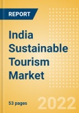 India Sustainable Tourism Market Size, Segmentation by Category and Geography, Competitive Landscape and Forecast, 2017-2026- Product Image