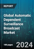 Global Automatic Dependent Surveillance Broadcast Market by Type (ADS-B Ground Stations, ADS-B In, ADS-B Out), Fit (Line Fit, Retrofit), Component, Platform, Application - Cumulative Impact of COVID-19, Russia Ukraine Conflict, and High Inflation - Forecast 2023-2030- Product Image