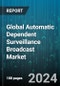 Global Automatic Dependent Surveillance Broadcast Market by Type (ADS-B Ground Stations, ADS-B In, ADS-B Out), Fit (Line Fit, Retrofit), Component, Platform, Application - Cumulative Impact of COVID-19, Russia Ukraine Conflict, and High Inflation - Forecast 2023-2030 - Product Image