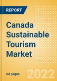 Canada Sustainable Tourism Market Size, Segmentation by Category and Geography, Competitive Landscape and Forecast, 2017-2026- Product Image