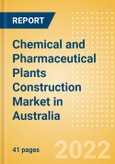 Chemical and Pharmaceutical Plants Construction Market in Australia - Market Size and Forecasts to 2026 (including New Construction, Repair and Maintenance, Refurbishment and Demolition and Materials, Equipment and Services costs)- Product Image