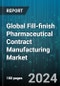 Global Fill-finish Pharmaceutical Contract Manufacturing Market by Product (Consumables, Instruments), End-users (Academic Research Institutions, Contract Manufacturing Organizations, Pharmaceutical & Biopharmaceutical Companies) - Forecast 2024-2030 - Product Image