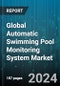 Global Automatic Swimming Pool Monitoring System Market by Component (Hardware, Software), Location (Indoor Pool, Outdoor Pool), End-User - Forecast 2024-2030 - Product Thumbnail Image