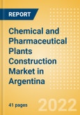 Chemical and Pharmaceutical Plants Construction Market in Argentina - Market Size and Forecasts to 2026 (including New Construction, Repair and Maintenance, Refurbishment and Demolition and Materials, Equipment and Services costs)- Product Image