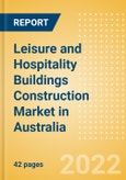 Leisure and Hospitality Buildings Construction Market in Australia - Market Size and Forecasts to 2026 (including New Construction, Repair and Maintenance, Refurbishment and Demolition and Materials, Equipment and Services costs)- Product Image
