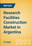 Research Facilities Construction Market in Argentina - Market Size and Forecasts to 2026 (including New Construction, Repair and Maintenance, Refurbishment and Demolition and Materials, Equipment and Services costs)- Product Image