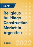 Religious Buildings Construction Market in Argentina - Market Size and Forecasts to 2026 (including New Construction, Repair and Maintenance, Refurbishment and Demolition and Materials, Equipment and Services costs)- Product Image