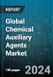 Global Chemical Auxiliary Agents Market by Agent Type (Dispersing Agents, Separation Agents, Solvents), Industry (Construction, Paint, Paper) - Forecast 2024-2030 - Product Image