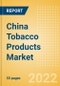China Tobacco Products Market Analysis and Forecast by Product Categories and Segments, Distribution Channel, Competitive Landscape and Consumer Segmentation, 2021-2026 - Product Thumbnail Image