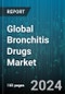 Global Bronchitis Drugs Market by Drug Type (Anti-inflammatory Drugs, Antibiotics, Bronchodilators), Application (Acute Bronchitis, Chronic Bronchitis) - Forecast 2024-2030 - Product Image