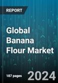 Global Banana Flour Market by Nature (Conventional, Organic), Processing (Freeze Dried, Spray or Drum Dried, Sun Dried), Form, Distribution Channel, End-Use - Forecast 2024-2030- Product Image