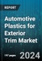 Automotive Plastics for Exterior Trim Market by Product Type, Vehicle Type, Sales Channel - Global Forecast 2025-2030 - Product Image