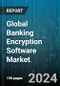 Global Banking Encryption Software Market by Component (Service, Software), Function (Cloud Encryption, Communication Encryption, Disk Encryption), Deployment, Enterprise Size - Forecast 2024-2030 - Product Image