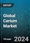 Global Cerium Market by Type (Cerium-136 (0.19 %), Cerium-138 (0.25 %), Radioactive Cerium-142 (11.11 %)), Application (Catalysts, Ceramics, Glass Additives) - Forecast 2024-2030 - Product Image