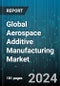 Global Aerospace Additive Manufacturing Market by Platform (Aircraft, Spacecraft, Unmanned Aerial Vehicle), Technology (3D Printing, Electron Beam Melting, Fused Deposition Modeling), Material Type, Application - Forecast 2024-2030 - Product Image