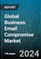 Global Business Email Compromise Market by Offering (Service, Solutions), Enterprize Size (Large Enterprises, Small & Medium-sized Enterprises), Deployment, Verticles - Forecast 2024-2030 - Product Image