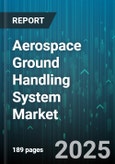 Aerospace Ground Handling System Market by Service Type, Aircraft Type, Operation Type, Airport Size - Global Forecast to 2030- Product Image