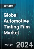 Global Automotive Tinting Film Market by Types of Tint (Carbon, Ceramic, Crystals), Application (Windows, Windshield), Vehicle Type - Forecast 2024-2030- Product Image