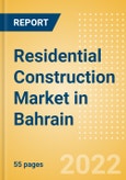Residential Construction Market in Bahrain - Market Size and Forecasts to 2026- Product Image