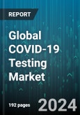 Global COVID-19 Testing Market by Kit Type (Rapid Test Kit, Real-Time Reverse Transcription Polymerase Chain Reaction (RT-PCR)), Test Type (Multiplex NAATs, NAAT Point of Care, Singleplex Nucleic Acid Amplification Tests), Specimen Type, Application - Forecast 2024-2030- Product Image