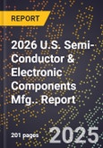 2026 U.S. Semi-Conductor & Electronic Components Mfg.. Report- Product Image