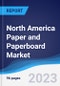 North America (NAFTA) Paper and Paperboard Market Summary, Competitive Analysis and Forecast to 2027 - Product Thumbnail Image