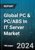 Global PC & PC/ABS In IT Server Market by Type (Flame Retardant Grade, General Grade), End-User (Appliances, Automotive, Electronics) - Forecast 2024-2030- Product Image