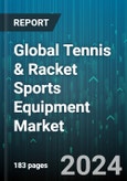 Global Tennis & Racket Sports Equipment Market by Product Type (Accessories, Ball, Eyewears), Sports (Badminton & Squash, Lawn Tennis, Table Tennis), Distribution Channel - Forecast 2024-2030- Product Image