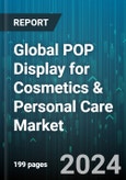 Global POP Display for Cosmetics & Personal Care Market by Type (Permanent, Semi-permanent, Temporary), Product (Fixed Displays, Freestanding Displays), Positioning, Material Type, Technology, End-Users - Forecast 2024-2030- Product Image