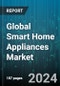 Global Smart Home Appliances Market by Product Type (Smart Air Conditioners, Smart Dishwashers, Smart Lighting Devices), Technology (Bluetooth, Cellular Technology, Radio Frequency Identification), Distribution Channel - Forecast 2024-2030 - Product Image