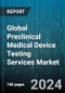 Global Preclinical Medical Device Testing Services Market by Service (Antimicrobial Activity Testing, Bioburden Determination, Biocompatibility Test), Phase (Antimicrobial Wound Dressings, Medical Coatings) - Forecast 2024-2030 - Product Image