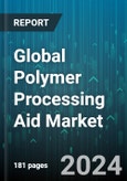 Global Polymer Processing Aid Market by Polymer Type (Acrylonitrile Butadiene Styrene, Photopolymers, Polyamide), Application (Blown Film & Cast Film, Extrusion Blow Molding, Fibers & Raffia) - Forecast 2024-2030- Product Image
