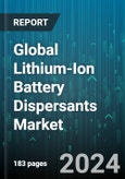 Global Lithium-Ion Battery Dispersants Market by Dispersant Type (Block Co-Polymers, Lignosulfonates, Naphthalene Sulfonates), End-user (Consumer Electronics, Electric Vehicles, Industrial) - Forecast 2024-2030- Product Image